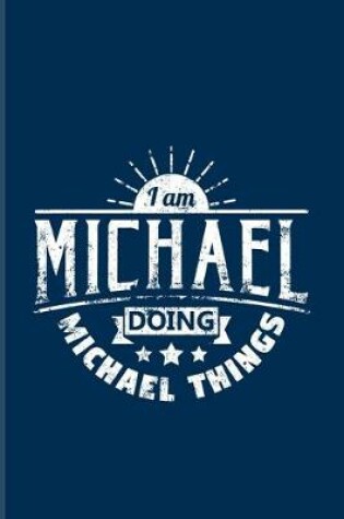 Cover of I Am Michael Doing Michael Things