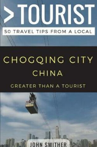 Cover of Greater Than a Tourist- Chongqing City China