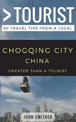 Cover of Greater Than a Tourist- Chongqing City China