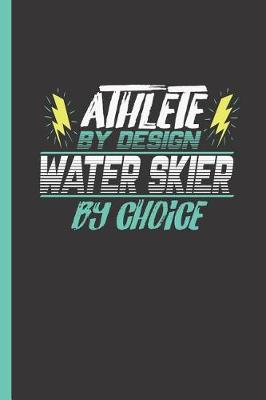 Book cover for Athlete by Design Water Skier by Choice