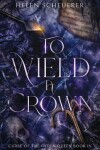 Book cover for To Wield a Crown