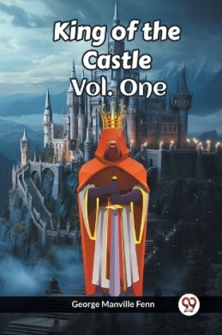 Cover of King of the Castle Vol. One