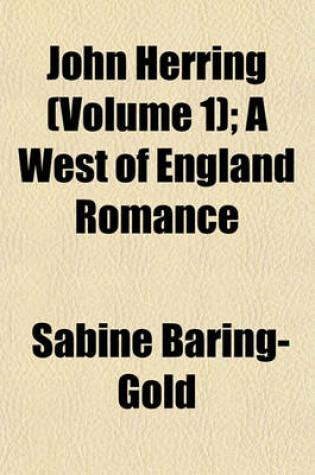 Cover of John Herring (Volume 1); A West of England Romance