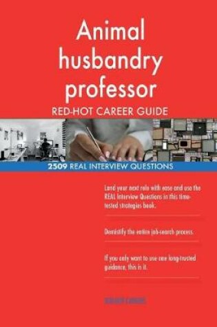 Cover of Animal husbandry professor RED-HOT Career Guide; 2509 REAL Interview Questions