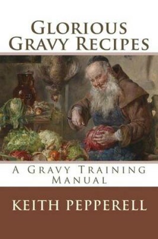 Cover of Glorious Gravy Recipes