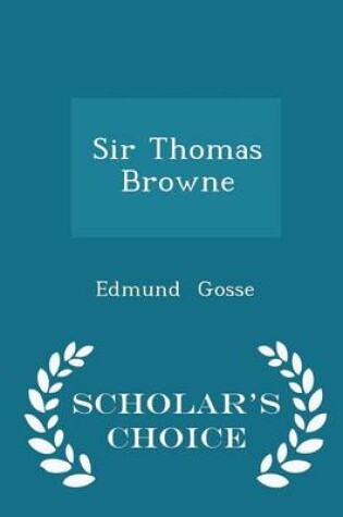 Cover of Sir Thomas Browne - Scholar's Choice Edition