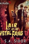 Book cover for Lair of the Crystal Fang [Dramatized Adaptation]