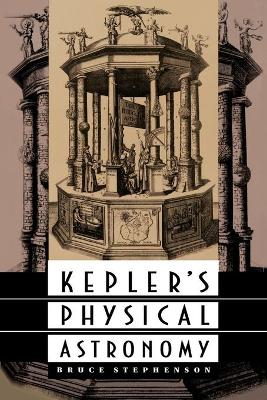 Book cover for Kepler's Physical Astronomy