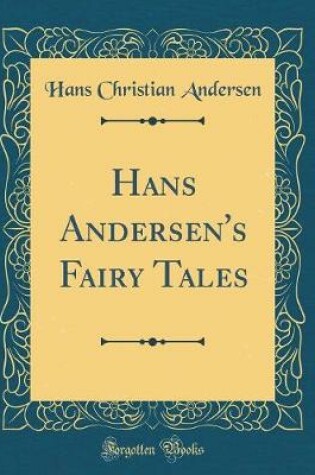 Cover of Hans Andersen's Fairy Tales (Classic Reprint)