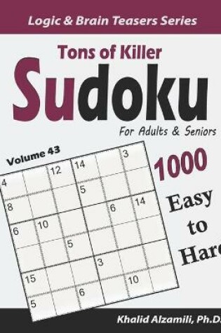 Cover of Tons of Killer Sudoku for Adults & Seniors