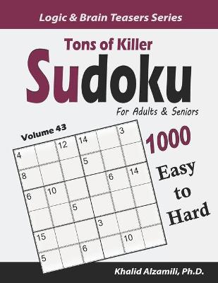 Cover of Tons of Killer Sudoku for Adults & Seniors