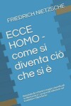 Book cover for ECCE HOMO - come si diventa cio che si e