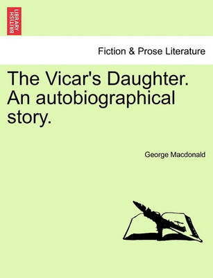 Book cover for The Vicar's Daughter. an Autobiographical Story. Vol. III