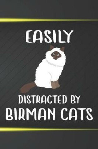 Cover of Easily Distracted By Birman Cats Notebook Journal