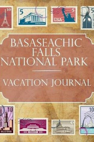 Cover of Basaseachic Falls National Park Vacation Journal