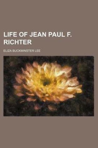 Cover of Life of Jean Paul F. Richter