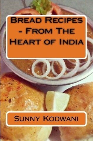 Cover of Bread Recipes - From The Heart of India