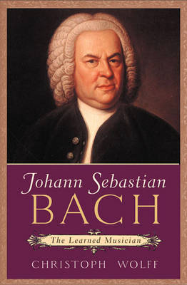 Book cover for Johann Sebastian Bach: The Learned Musician