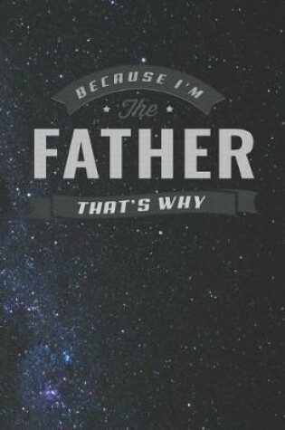 Cover of Because I'm The Father That's Why