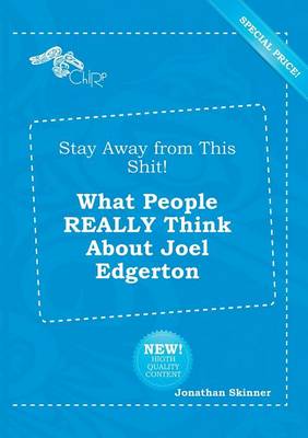 Book cover for Stay Away from This Shit! What People Really Think about Joel Edgerton