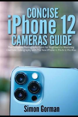 Book cover for Concise iPhone 12 Cameras Guide