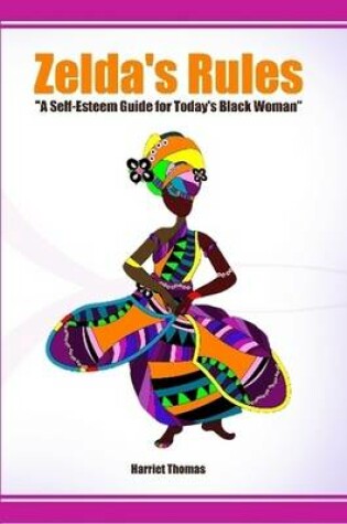 Cover of Zelda's Rules A Self-Esteem Guide For Today's Black Woman