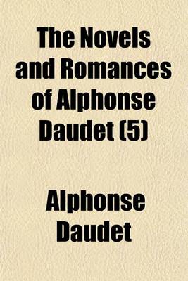 Book cover for The Novels and Romances of Alphonse Daudet (Volume 5)