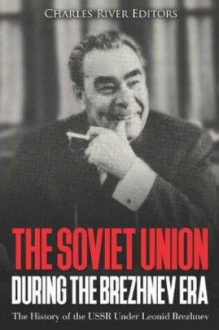 Cover of The Soviet Union during the Brezhnev Era