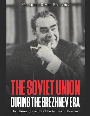 Book cover for The Soviet Union during the Brezhnev Era