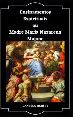 Book cover for Ensinamentos Espirituais ou Madre Maria Nazarena Majone