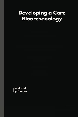 Cover of Developing a Care Bioarchaeology