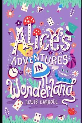 Book cover for Alice's Adventures in Wonderland By Lewis Carroll (Children Book) "Illustrated And Annotated Version"
