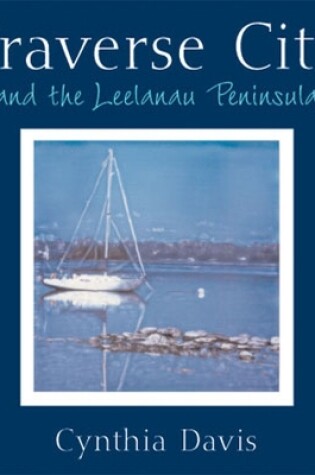 Cover of Traverse City and the Leelanau Peninsula