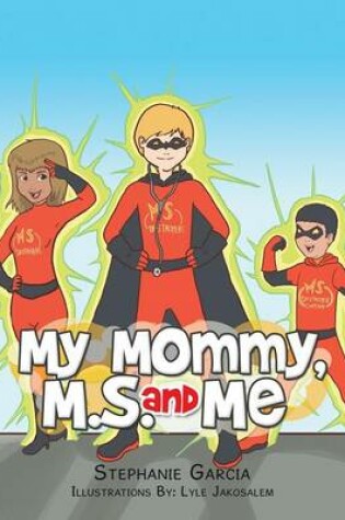 Cover of My Mommy, MS, and Me