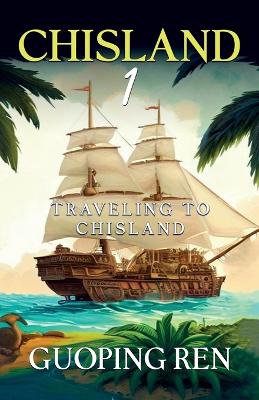 Book cover for CHISLAND 1 Traveling to Chisland