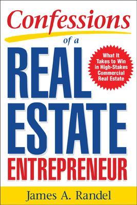 Book cover for Confessions of a Real Estate Entrepreneur: What It Takes to Win in High-Stakes Commercial Real Estate