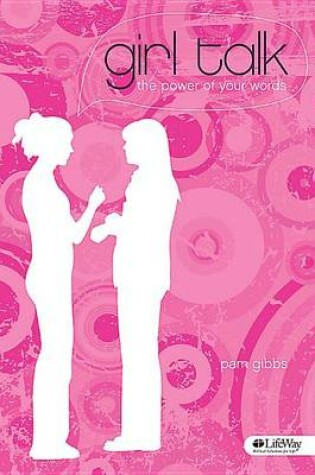 Cover of Girl Talk: The Power of Your Words - Leader Guide