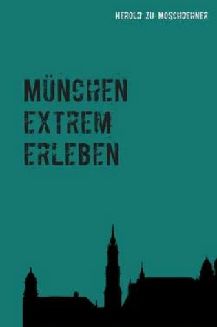 Cover of Munchen extrem erleben