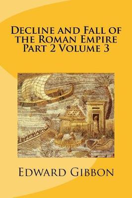 Book cover for Decline and Fall of the Roman Empire Part 2 Volume 3