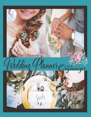 Cover of The Ultimate Wedding Planner and Organizer