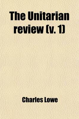 Book cover for The Unitarian Review (Volume 1)