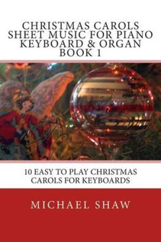Cover of Christmas Carols Sheet Music For Piano Keyboard & Organ Book 1