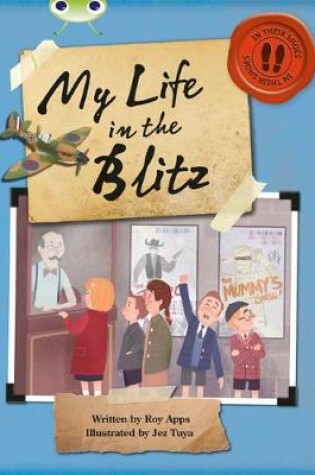 Cover of Bug Club Non-fiction Blue (KS2) B/4A My Life in the Blitz 6-pack