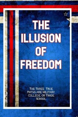 Cover of The Illusion of Freedom