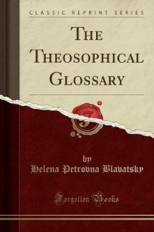 Cover of The Theosophical Glossary (Classic Reprint)