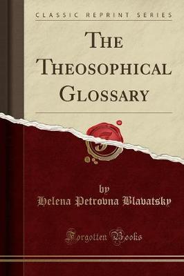 Book cover for The Theosophical Glossary (Classic Reprint)