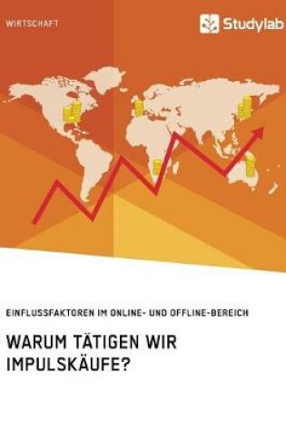 Cover of Warum tätigen wir Impulskäufe? Einflussfaktoren im Online- und Offline-Bereich