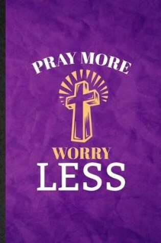 Cover of Pray More Worry Less
