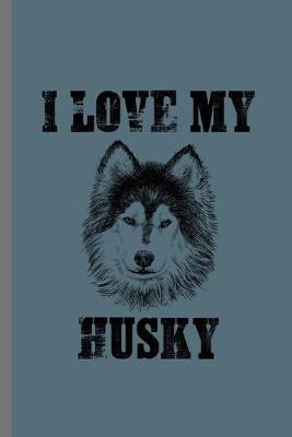 Book cover for I love my Husky