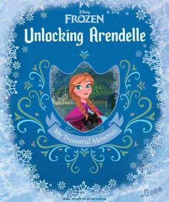 Book cover for Disney Frozen: Unlocking Arendelle